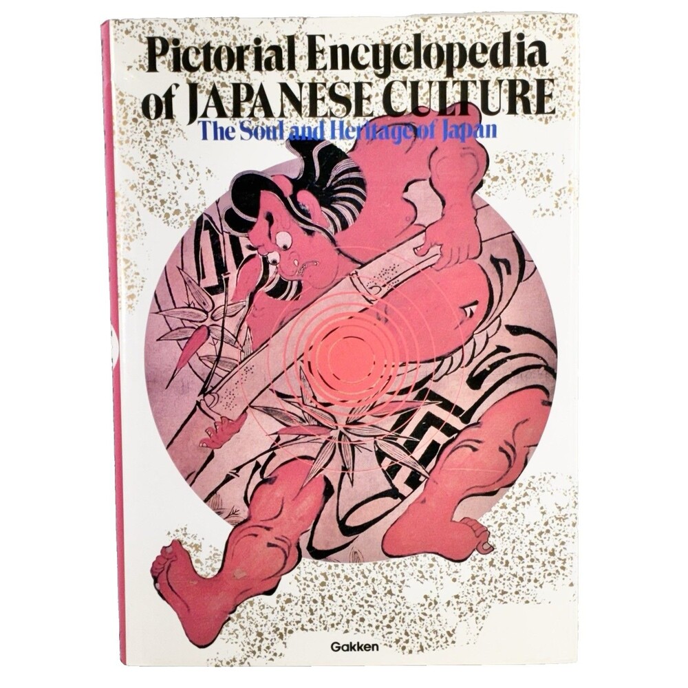 Pictorial Encyclopedia of Japanese Culture: The Soul and Heritage of Japan 1987